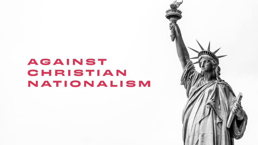 Against Christian Nationalism