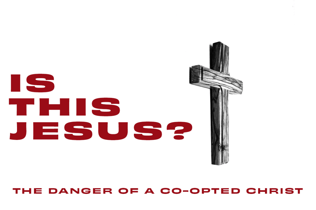 The Danger of a Co-Opted Christ