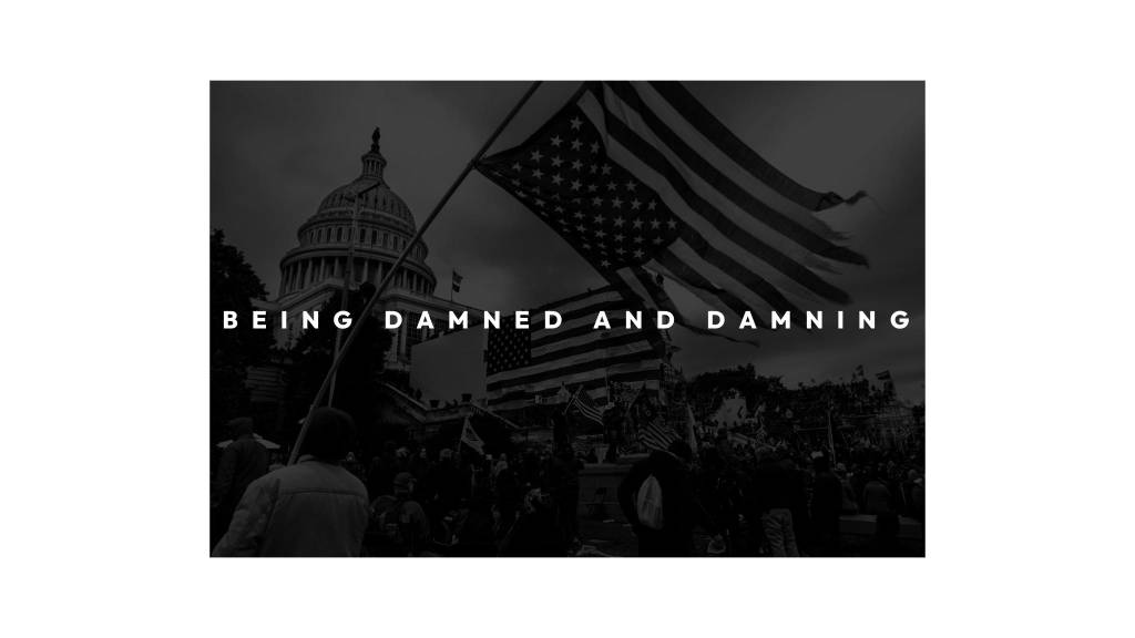 Being Damned and Damning