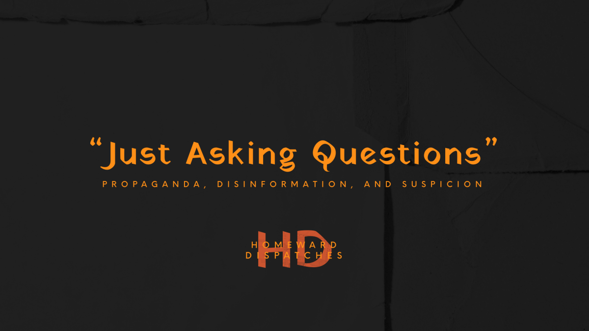 “Just Asking Questions”